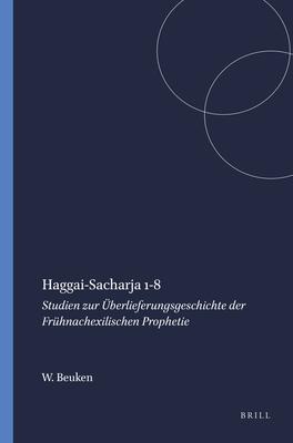 Haggai-Sacharja 1-8: Studien Zur Überlieferungsgeschichte Der Frühnachexilischen Prophetie