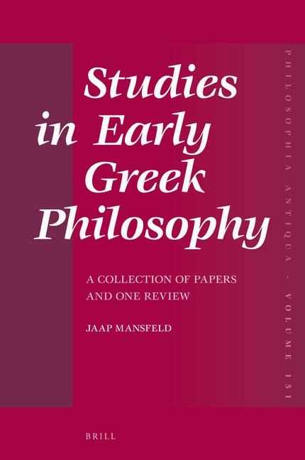 Studies in Early Greek Philosophy: A Collection of Papers and One Review