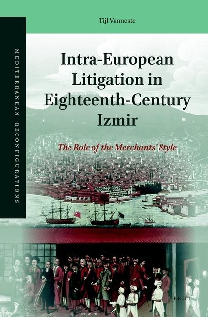 Intra-European Litigation in Eighteenth-Century Izmir: The Role of the Merchants' Style