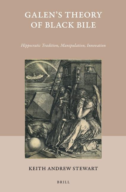 Galen's Theory of Black Bile: Hippocratic Tradition, Manipulation, Innovation