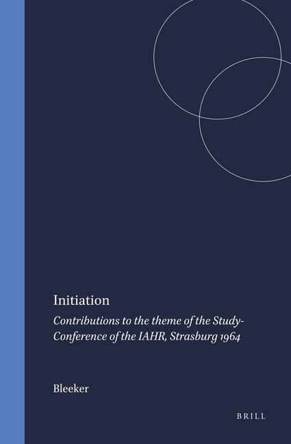 Initiation: Contributions to the Theme of the Study-Conference of the Iahr, Strasburg 1964