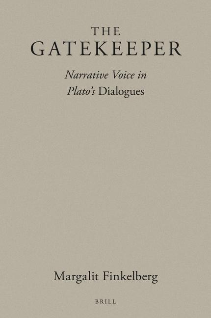 The Gatekeeper: Narrative Voice in Plato's Dialogues