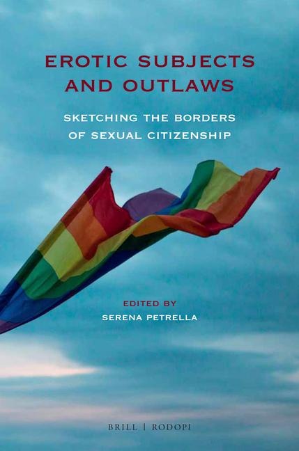 Erotic Subjects and Outlaws Sketching the Borders of Sexual Citizenship