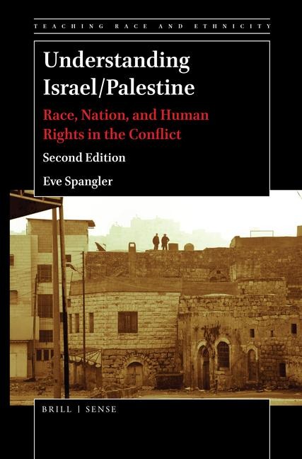 Understanding Israel/Palestine: Race, Nation, and Human Rights in the Conflict (Second Edition)