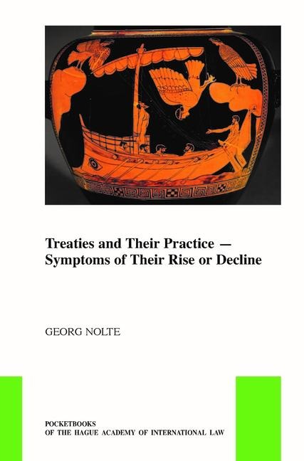 Treaties and Their Practice: Symptoms of Their Rise or Decline