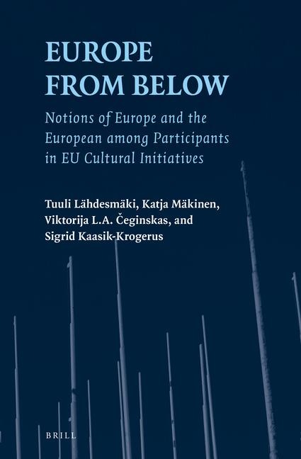 Europe from Below: Notions of Europe and the European Among Participants in EU Cultural Initiatives
