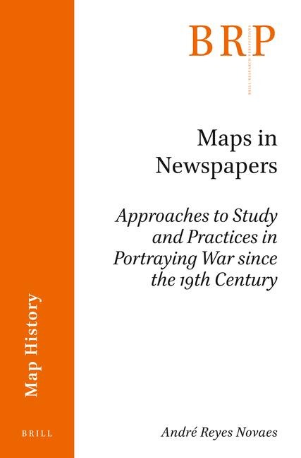 Maps in Newspapers: Approaches of Study and Practices in Portraying War Since 19th Century