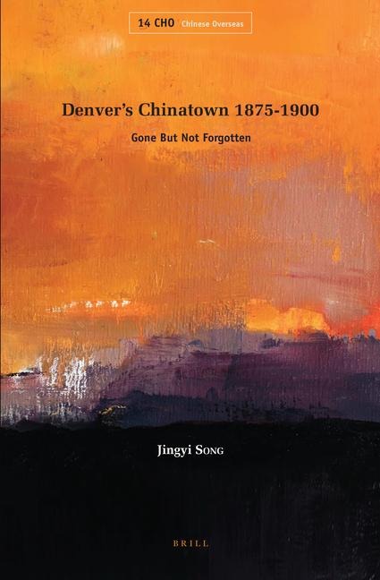 Denver's Chinatown 1875-1900: Gone But Not Forgotten
