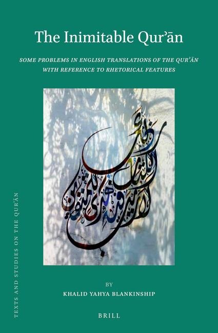 The Inimitable Qur&#702;&#257;n: Some Problems in English Translations of the Qur&#702;&#257;n with Reference to Rhetorical Features