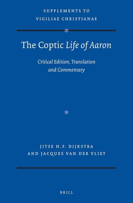 The Coptic Life of Aaron: Critical Edition, Translation and Commentary