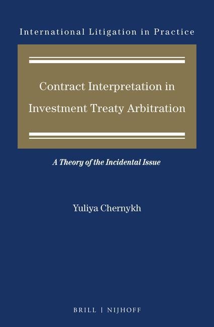 Contract Interpretation in Investment Treaty Arbitration: A Theory of the Incidental Issue