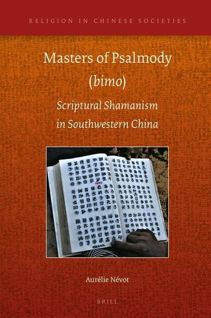 Masters of Psalmody (Bimo): Scriptural Shamanism in Southwestern China