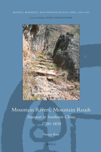Mountain Rivers, Mountain Roads: Transport in Southwest China, 1700&#8208;1850