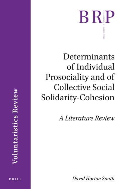 Determinants of Individual Prosociality and of Collective Social Solidarity- Cohesion: A Literature Review