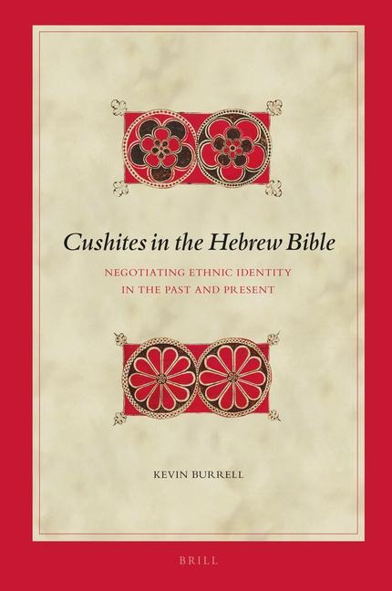 Cushites in the Hebrew Bible: Negotiating Ethnic Identity in the Past and Present