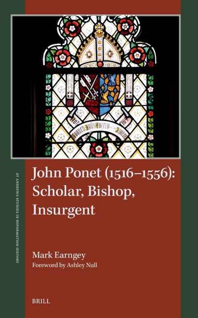 John Ponet (1516-1556): Scholar, Bishop, Insurgent