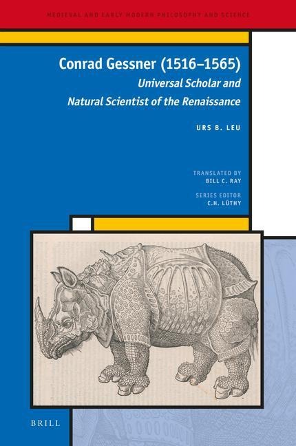 Conrad Gessner (1516-1565): Universal Scholar and Natural Scientist of the Renaissance