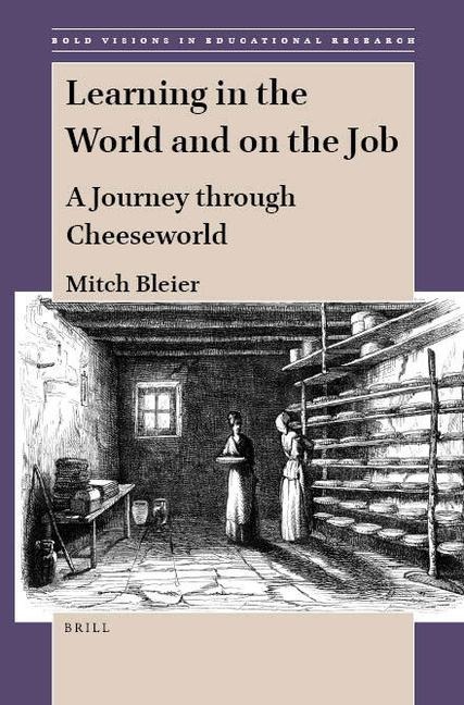 Learning in the World and on the Job: A Journey Through Cheeseworld