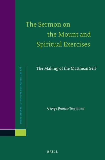 The Sermon on the Mount and Spiritual Exercises: The Making of the Matthean Self