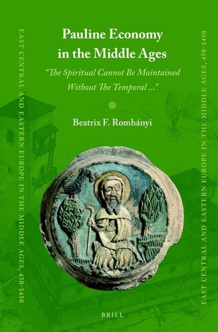 Pauline Economy in the Middle Ages: The Spiritual Cannot Be Maintained Without the Temporal ...