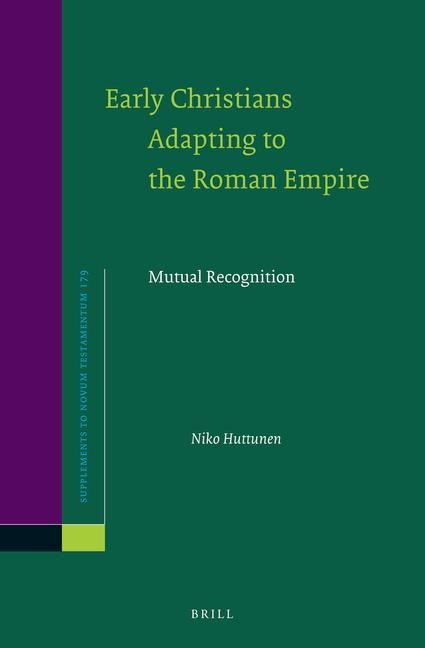 Early Christians Adapting to the Roman Empire: Mutual Recognition