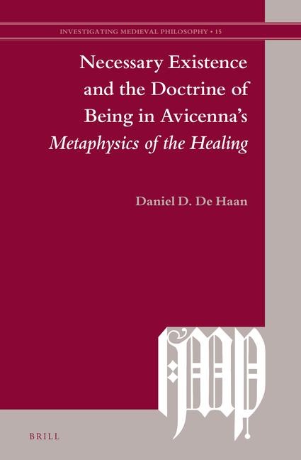 Necessary Existence and the Doctrine of Being in Avicenna's Metaphysics of the Healing