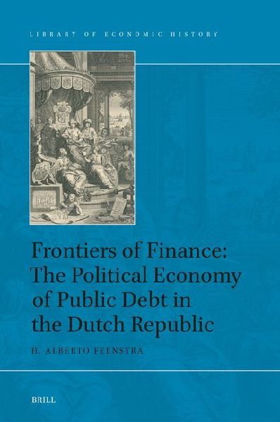 Frontiers of Finance: The Political Economy of Public Debt in the Dutch Republic