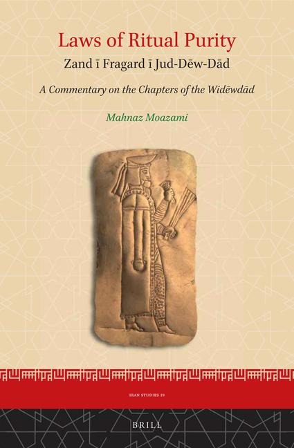 Laws of Ritual Purity: Zand &#299; Fragard &#299; Jud-D&#275;w-D&#257;d (a Commentary on the Chapters of the Wid&#275;wd&#257;d)