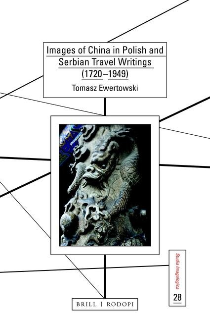 Images of China in Polish and Serbian Travel Writings (1720-1949)