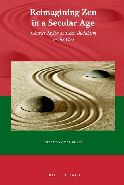 Reimagining Zen in a Secular Age: Charles Taylor and Zen Buddhism in the West
