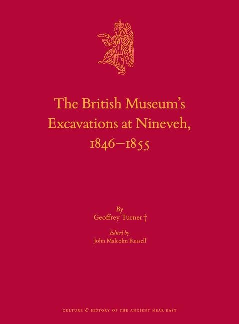 The British Museum's Excavations at Nineveh, 1846-1855