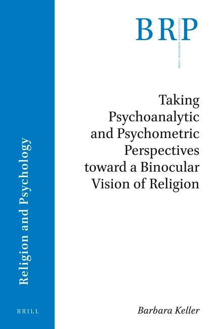 Taking Psychoanalytic and Psychometric Perspectives Toward a Binocular Vision of Religion