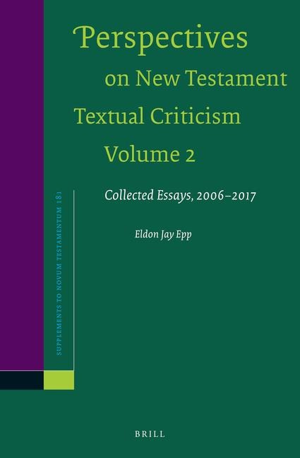 Perspectives on New Testament Textual Criticism, Volume 2: Collected Essays, 2006-2017