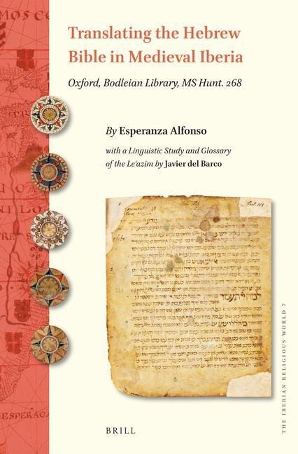 Translating the Hebrew Bible in Medieval Iberia: Oxford, Bodleian Library, MS Hunt. 268