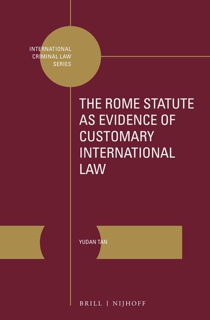 The Rome Statute as Evidence of Customary International Law