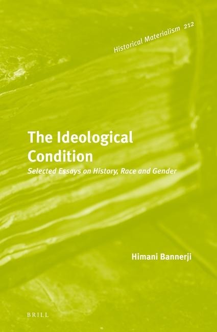 The Ideological Condition: Selected Essays on History, Race and Gender