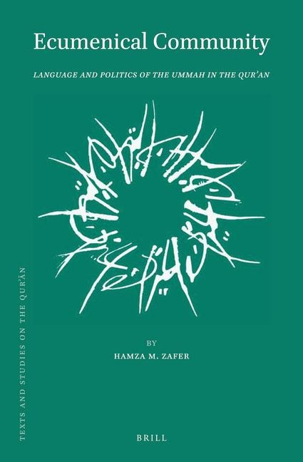 Ecumenical Community: Language and Politics of the Ummah in the Qur&#702;an