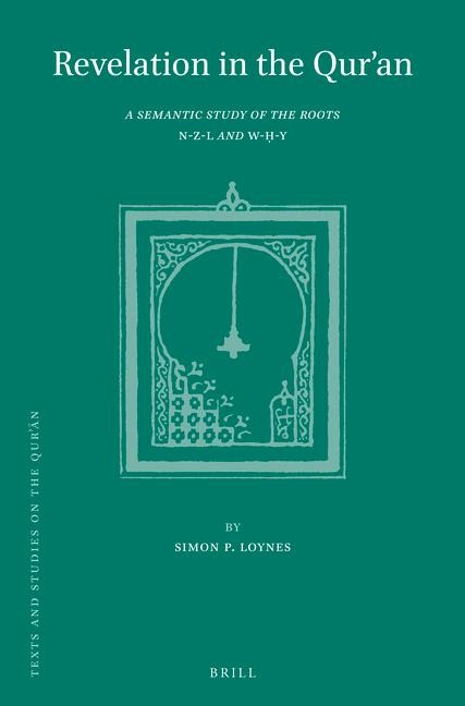 Revelation in the Qur'an: A Semantic Study of the Roots N-Z-L and W-&#7717;-Y