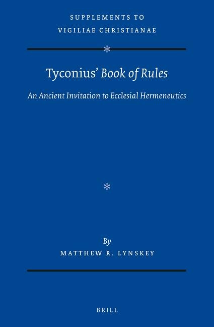 Tyconius' Book of Rules: An Ancient Invitation to Ecclesial Hermeneutics