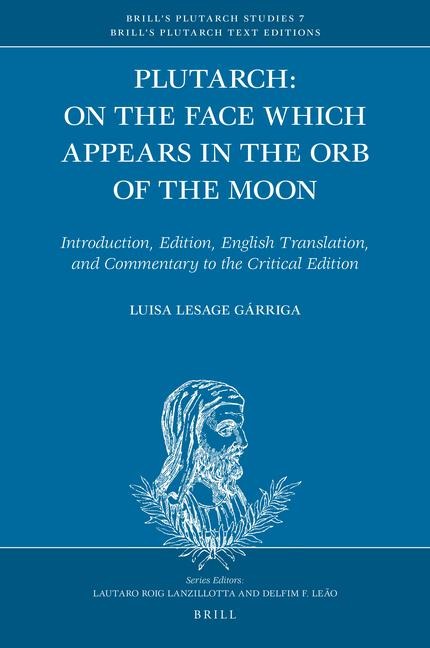 de Facie Quae in Orbe Lunae Apparet: Introduction, Edition, English Translation, and Critical Commentary