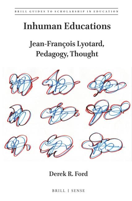 Inhuman Educations: Jean-François Lyotard, Pedagogy, Thought