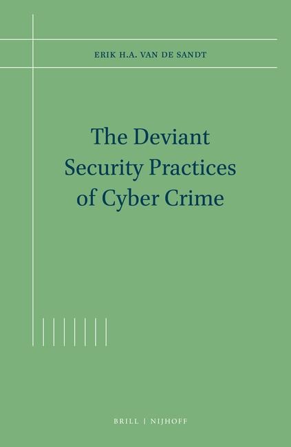 The Deviant Security Practices of Cyber Crime