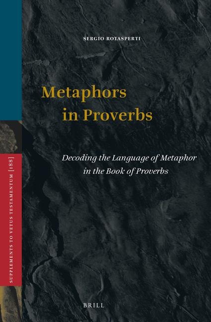 Metaphors in Proverbs: Decoding the Language of Metaphor in the Book of Proverbs