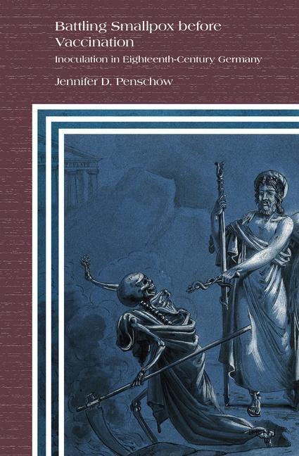 Battling Smallpox Before Vaccination: Inoculation in Eighteenth-Century Germany