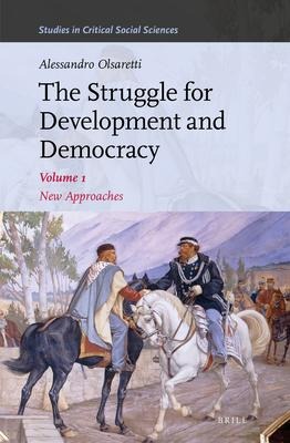 The Struggle for Development and Democracy: Volume 1 - New Approaches