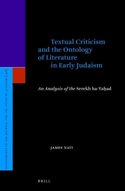 Textual Criticism and the Ontology of Literature in Early Judaism: An Analysis of the Serekh Ha-Ya&#7717;ad