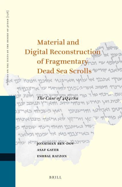 Material and Digital Reconstruction of Fragmentary Dead Sea Scrolls: The Case of 4q418a