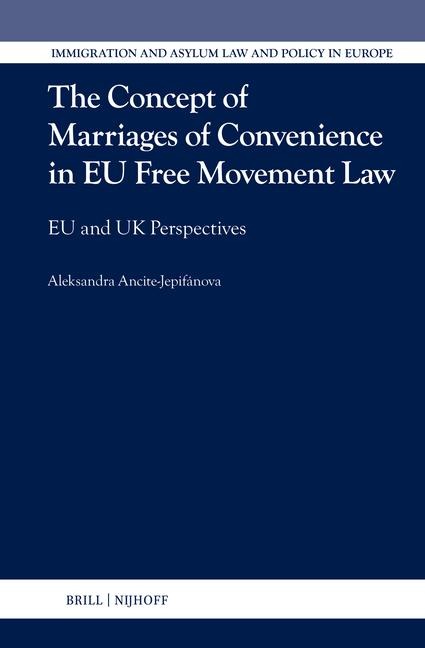The Concept of Marriages of Convenience in EU Free Movement Law: EU and UK Perspectives