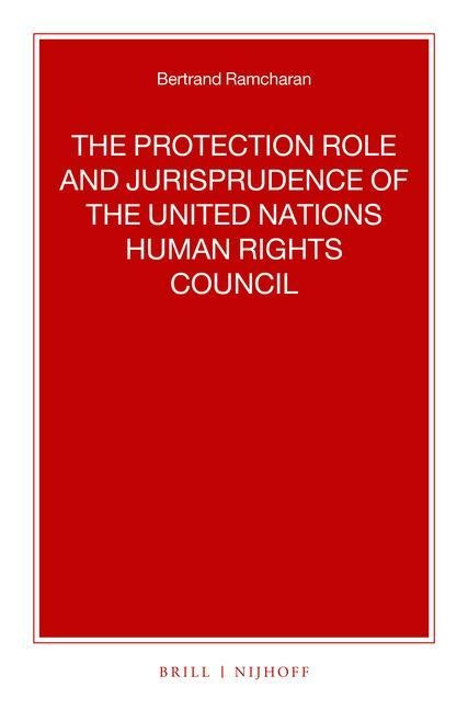 The Protection Role and Jurisprudence of the United Nations Human Rights Council