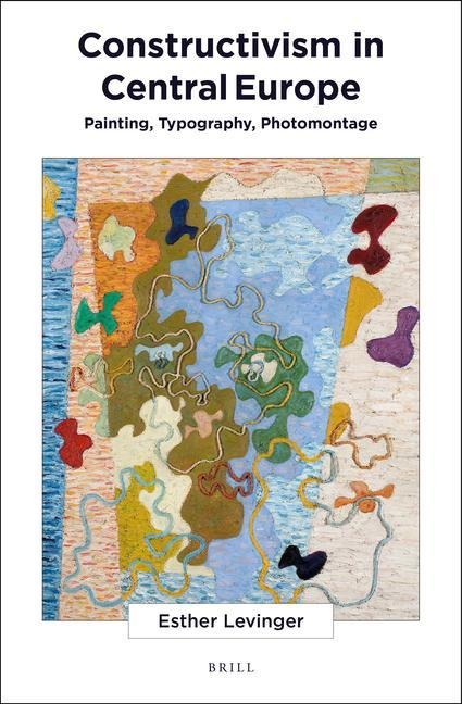 Constructivism in Central Europe: Painting, Typography, Photomontage